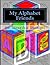 My Alphabet Friends: My Alphabet Friends