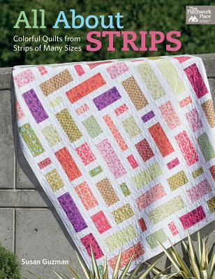 All About Strips: Coloful Quilts from Strips of Many Sizes (Paperback)