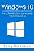 Windows 10: The Ultimate User Guide in Using Your Windows 10