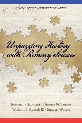 Unpuzzling History with Primary Sources (Teaching and Learning Social Studies)