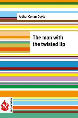 The man with the twisted lip: (low cost). limited edition