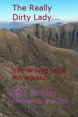 The Really Dirty Lady.: Van-driving Lone Hill-walker!