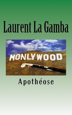 Monlywood, Apothéose (French Edition)