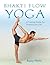 Bhakti Flow Yoga by Rusty Wells