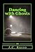 Dancing with Ghosts: a lesbian coming of age novel