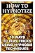 How to Hypnotize: 10 Ways t...