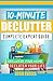 10-Minute Declutter: Complete Expert Guide: Declutter Your Home. Declutter Your Life. (Declutter, Decluttering, Clutter free, Clutter, How to declutter, Stress Free Declutter, De-clutter)