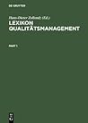Lexikon Qualitatsmanagement: Handbuch Des Modernen Managements Auf Der Basis Des Qualitatsmanagements - Edition Versicherungsmanagement (German Edition)