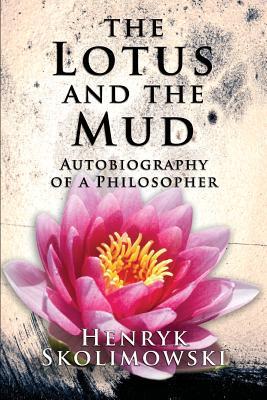 The Lotus and the Mud: Autobiography of a Philosopher (Paperback)