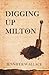 Digging Up Milton