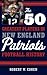 The 50 Greatest Players in New England Patriots Football History by Robert W. Cohen