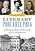 Literary Philadelphia by Thom Nickels