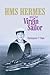 HMS HERMES and the Virgin Sailor