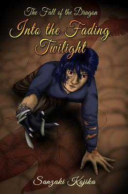 Into the Fading Twilight (Fall of the Dragon Trilogy 3)