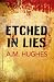 Etched in Lies