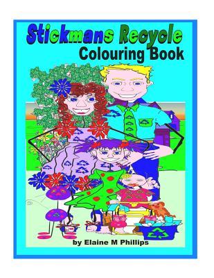 Stickmans Recycle Colouring Book: Let's Recyle with the Stickmans