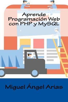 Aprende Programación Web con PHP y MySQL (Spanish Edition)