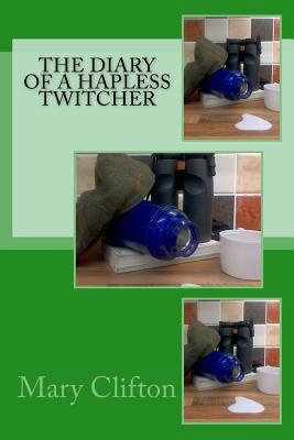 THE DIARY OF A HAPLESS TWITCHER