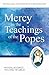 Mercy in the Teachings of the Popes: Jubilee of Mercy 2015-2016