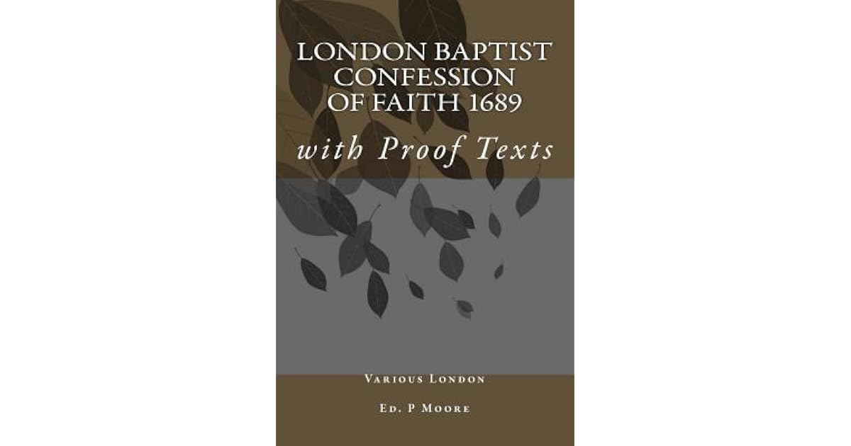 London Baptist Confession of Faith 1689: With Proof Texts by Various