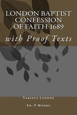London Baptist Confession of Faith 1689: With Proof Texts by Various