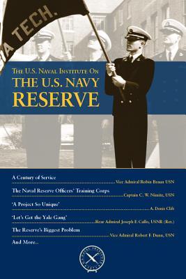 The U.S. Naval Institute on U.S. Navy Reserve (U.S. Naval Institute Chronicles)