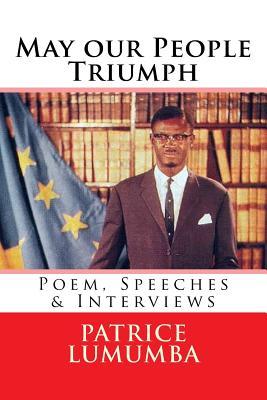 May our People Triumph: Poem, Speeches & Interviews (Paperback)