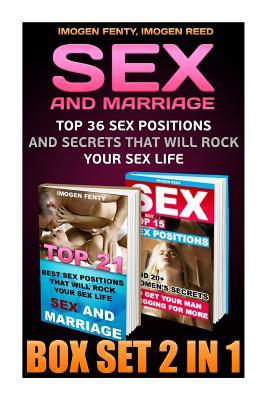 Sex and Marriage Box Set 2 in 1: Top 36 Sex Positions and Secrets That Will Rock Your Sex Life: (Sex Positions Illustrated 101 Hot Positions You Can Do Right Now, Sex Positions with Pictures)