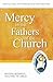 Mercy in the Fathers of the Church: Pastoral Resources for Living the Jubilee