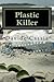 Plastic Killer (Italian Edition)