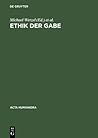 Ethik der Gabe: Denken nach Jacques Derrida (Acta humaniora) (German Edition)