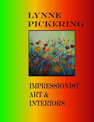 Lynne Pickering: Impressionist Art and Interiors: Art for Decorating (Lynne Pickering Art and Interiors)