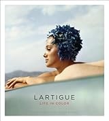 Lartigue: Life in Color 写真集 (洋書) Lartigue: Life in Color by Martine D'Astier | Goodreads