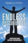 Endless Possibilities: Prospering Under Difficult Circumstances