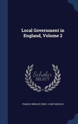 Local Government in England, Volume 2