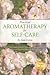 Practical Aromatherapy for Self-Care: Revised & Updated