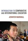 Introduction to Comparative and International Education by Jennifer Marshall