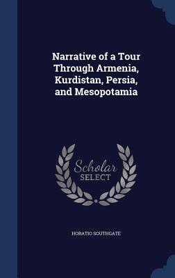 Narrative of a Tour Through Armenia, Kurdistan, Persia, and Mesopotamia