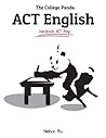 The College Panda's ACT English: Advanced Guide and Workbook