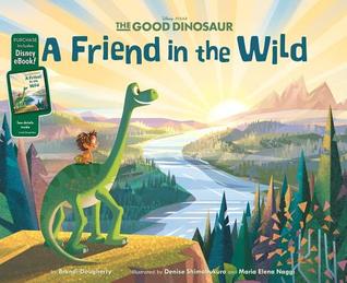 The Good Dinosaur: A Friend in the Wild (Hardcover)