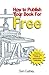 How to Publish Your Book Fo...