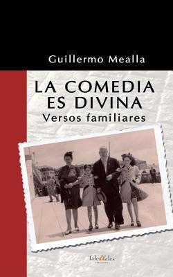 La Comedia es Divina: Versos familiares (Spanish Edition)