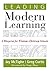 Leading Modern Learning: A Blueprint for Vision-Driven Schools
