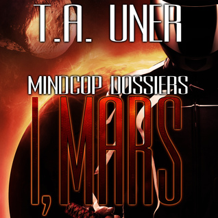 I, Mars (Mindcop Dossiers, #2)