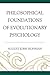 Philosophical Foundations of Evolutionary Psychology