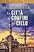 La città ai confini del cielo