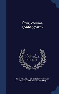 Ériu: The Journal of the School of Irish Learning, Dublin, Vol. 1, Part 2