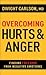Overcoming Hurts and Anger:...
