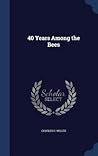 40 Years Among the Bees 40 Years Among the Bees