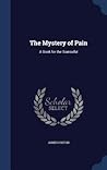 The Mystery of Pain: A Book for the Sorrowful
